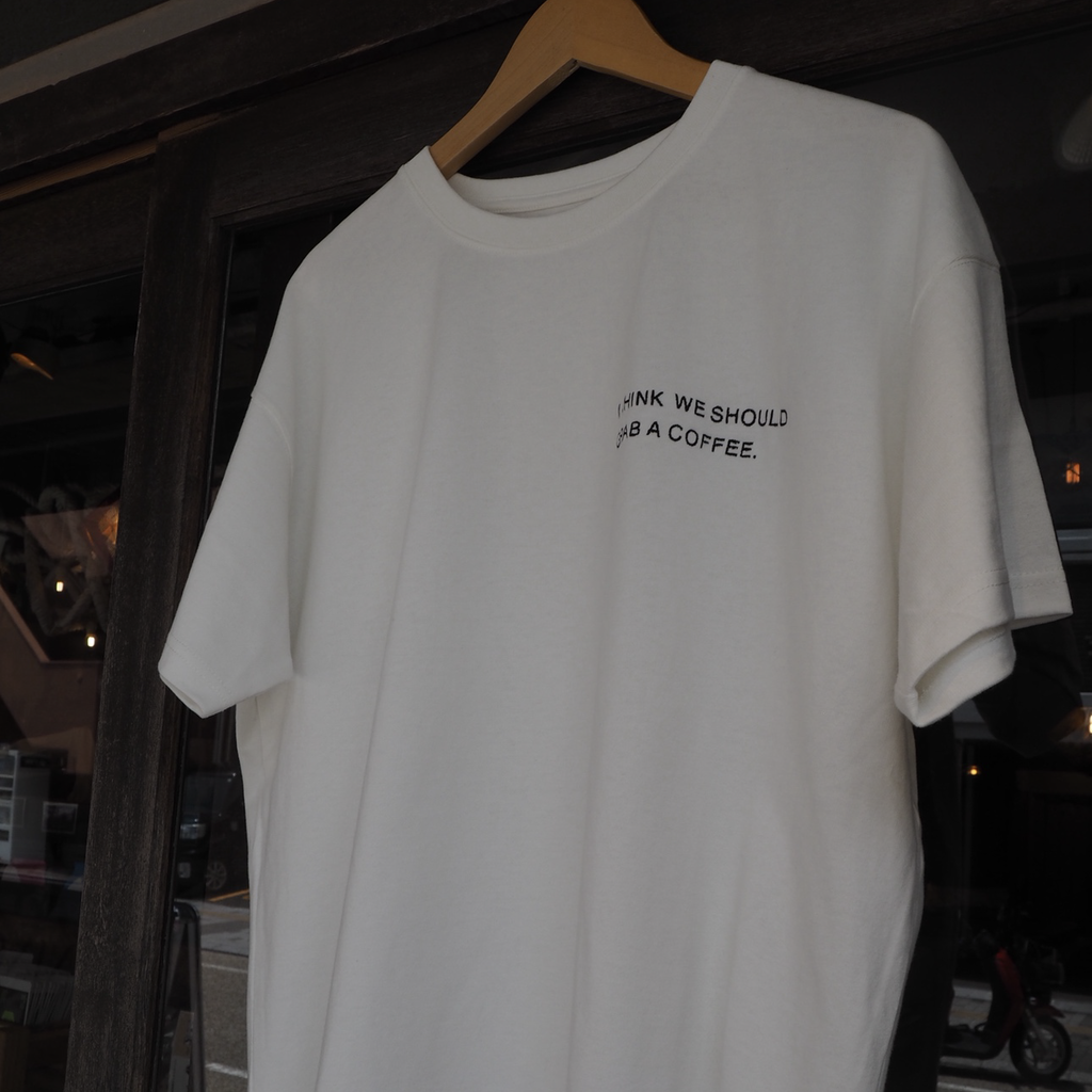 I THINK WE SHOULD GRAB A COFFEE Tee